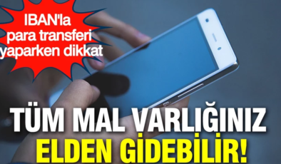 IBAN’la para transferi yaparken dikkat: Tüm mal varlığınız elden gidebilir