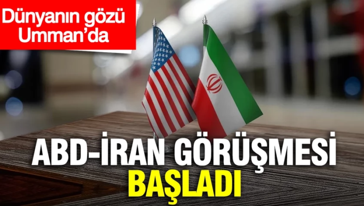 ABD-İran görüşmesi başladı: Dünyanın gözü Umman’da