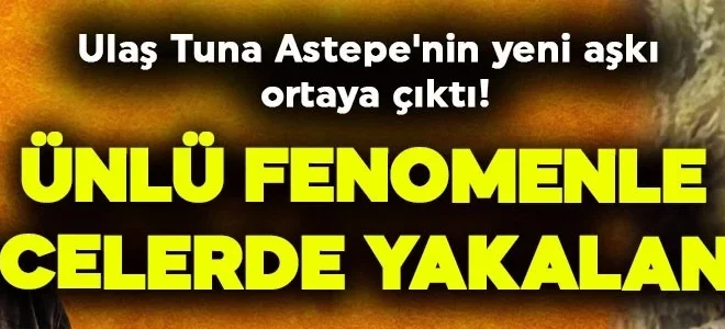 Taşacak Bu Deniz’in Koçari’si Ulaş Tuna Astepe’nin yeni aşkı ortaya çıktı! Koçari, Sosyal medya fenomeniyle yakalandı