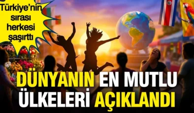 Dünyanın en mutlu ülkeleri açıklandı: Türkiye’nin 147 ülke arasındaki sırası herkesi şaşırttı