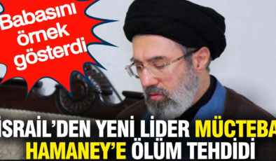 İsrail’den yeni lider Mücteba Hamaney’e ölüm tehdidi: Babasını örnek gösterdi