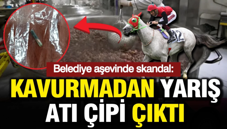 Belediye aşevinde skandal: Kavurmadan yarış atı çipi çıktı