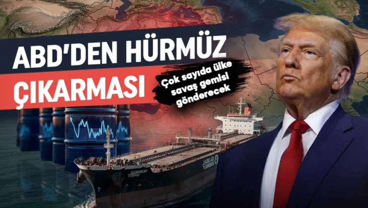 ABD’den Hürmüz çıkarması! Donald Trump’tan flaş açıklama: Çok sayıda ülke savaş gemisi gönderecek