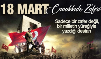 18 Mart: Sadece bir zafer değil, bir milletin yüreğiyle yazdığı destan