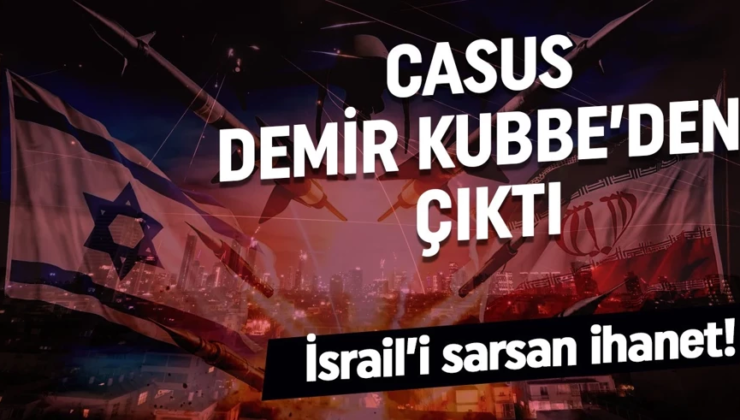 İsrail’i sarsan ihanet! Casus Demir Kubbe’den çıktı