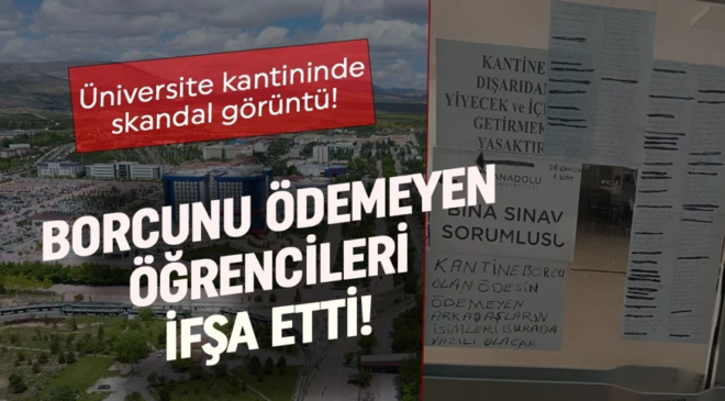 Üniversite kantininde skandal görüntü! Borcunu ödemeyen öğrencileri ifşa etti