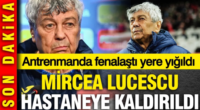 Antrenmanda fenalaşarak yere yığılan Mircea Lucescu, hastaneye kaldırıldı
