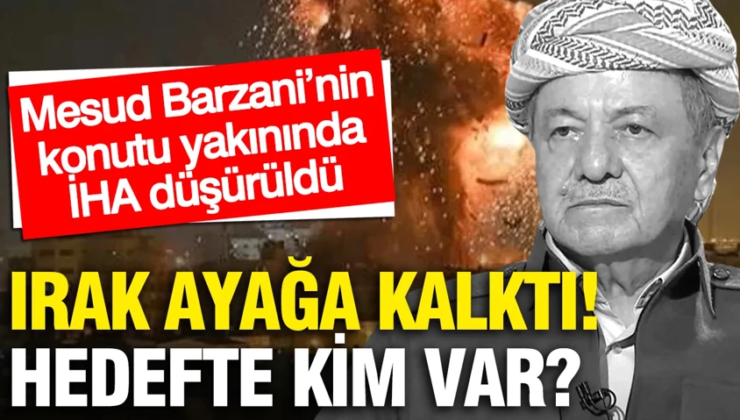 Mesud Barzani’nin konutu yakınında İHA düşürüldü… Irak ayağa kalktı: Hedefte kim var?