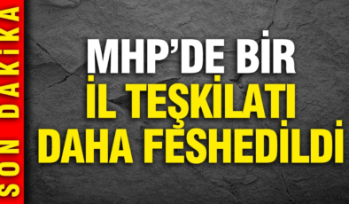 MHP’de tasfiyeler sürüyor: Bir il teşkilatı daha feshedildi