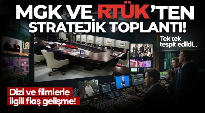 RTÜK ve MGK Erdoğan’ın talimatı sonrası harekete geçti: Yapımlara “Değer yerleştirmesi” geliyor