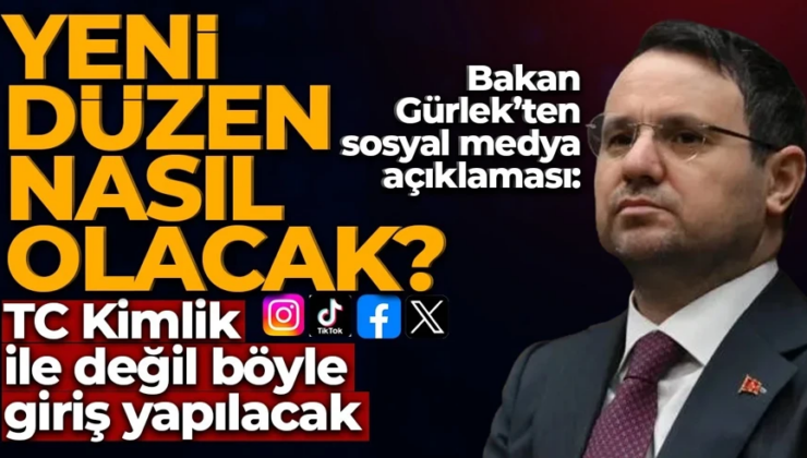 Bakan Gürlek açıkladı! Dijital kaosa fren: Kimlik dönemi başlıyor! İşte yeni dönemin yol haritası