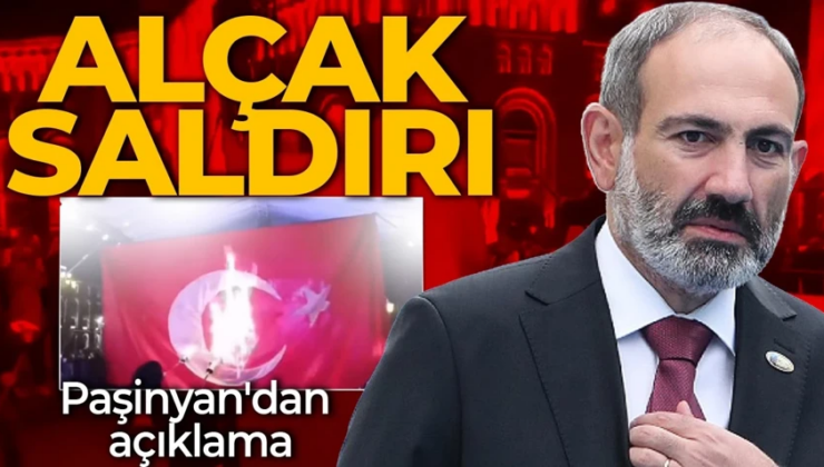 Ermenistan’da Türk bayrağına çirkin saldırı! Paşinyan’dan açıklama