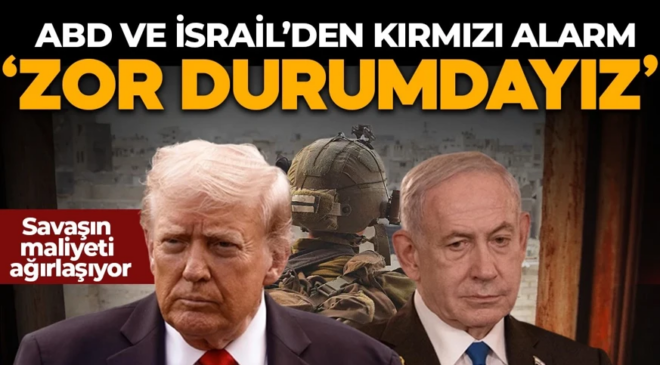 Washington ve Tel Aviv’de kırmızı alarm: Daha kötü durumdayız