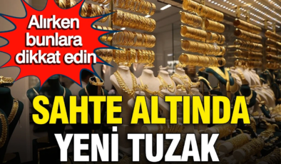 Sahte altında yeni tuzak: Kuyumcular odası uyardı, alırken buna dikkat edin