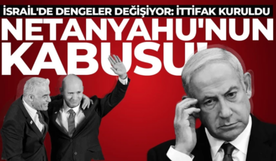 Netanyahu’nun kabusu geri döndü! İsrail’de dengeler değişiyor: İttifak kuruldu