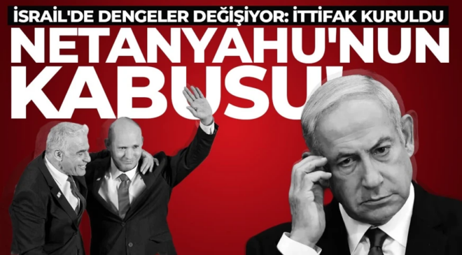 Netanyahu’nun kabusu geri döndü! İsrail’de dengeler değişiyor: İttifak kuruldu