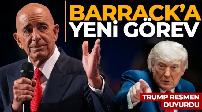 ABD Başkanı Donald Trump duyurdu: Tom Barrack’a yeni görev