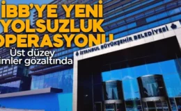 İBB’ye yeni operasyon: Genel sekreter yardımcısı gözaltında