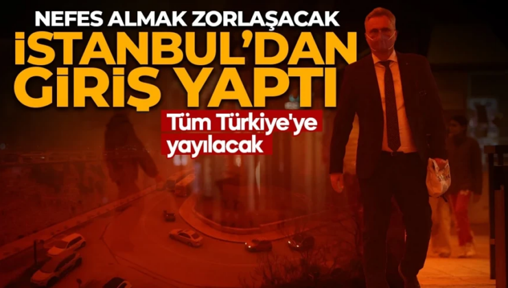 Bugün Türkiye’ye giriş yaptı! Tüm önlemleri alın: 10 gün boyunca etkili olacak