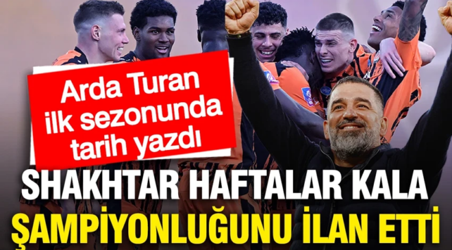 Arda Turan tarih yazdı: Shakhtar Ukrayna’da şampiyon oldu
