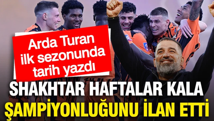 Arda Turan tarih yazdı: Shakhtar Ukrayna’da şampiyon oldu