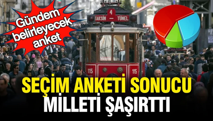 Gündem belirleyecek anket: Seçim anketi sonuçları şaşırttı