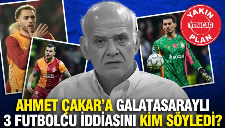 Ahmet Çakar, Galatasaraylı 3 futbolcu “Barış Alper Yılmaz, Abdülkerim Bardakcı ve Uğurcan Çakır” bahis operasyonun içinde