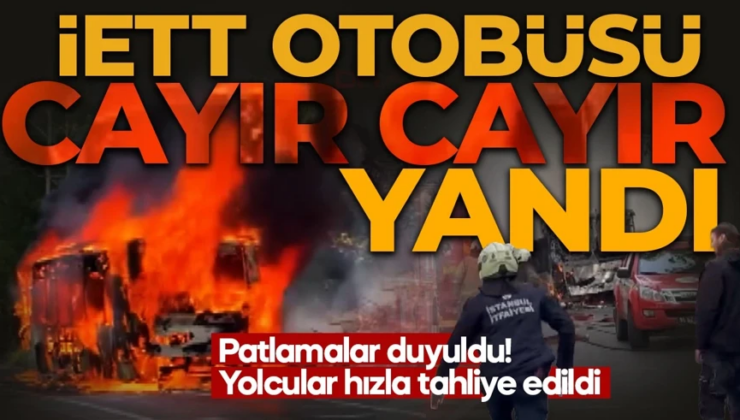 Sarıyer’de İETT otobüsü alev aldı: