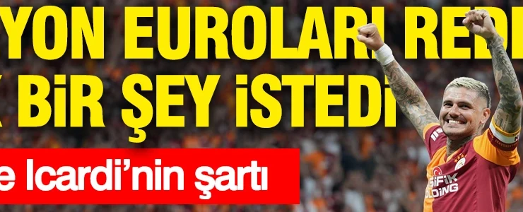 Icardi’nin gizli şartı ortaya çıktı: Milyon euroları reddetti tek bir şey istedi