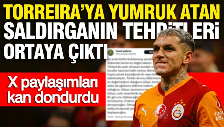 Torreira’ya yumruk atan saldırganın tehditleri ortaya çıktı: X paylaşımları kan dondurdu. Saldırgan Galatasaray yönetimini ve Torreira ile ailesini öldürmek benim hakkım diyor