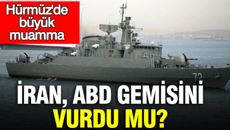 İran, ABD gemisini vurdu mu? Hürmüz’de büyük muamma