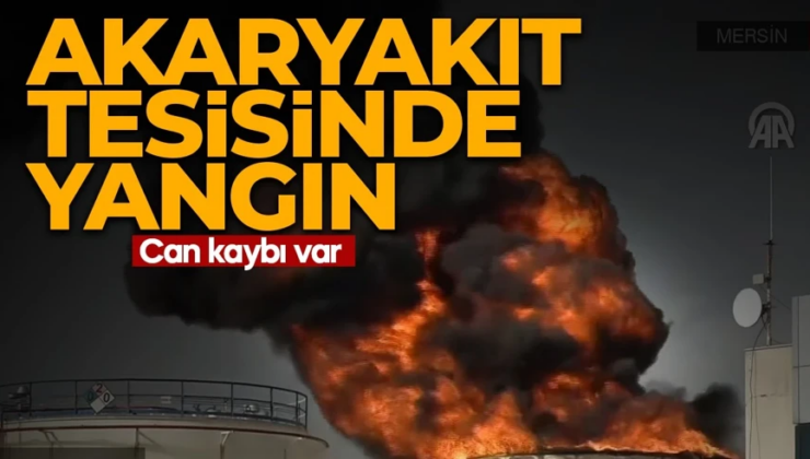 Mersin’de Akaryakıt tesisinde yangın: 1 işçi hayatını kaybetti
