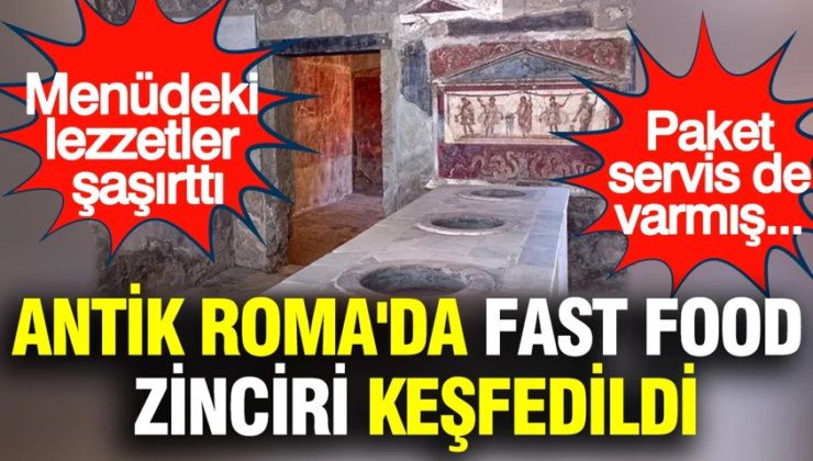 Antik Roma’da fast food zinciri keşfedildi: Paket servis var: Menüdeki lezzetler şaşırttı