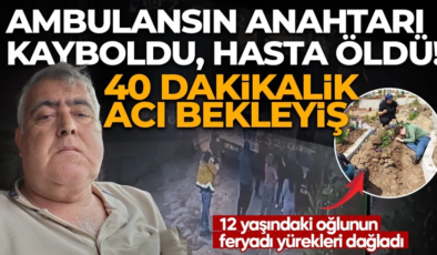 Adana’da akılalmaz olay! Ambulansın anahtarı kayboldu, hasta öldü!