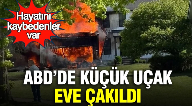 ABD’de küçük uçak eve çakıldı: Hayatını kaybedenler var