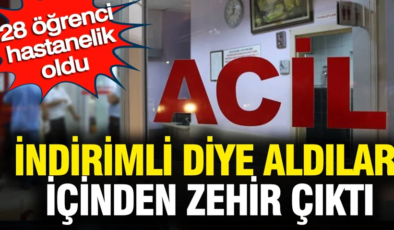İndirimli diye aldılar içinden zehir çıktı: 28 öğrenci hastanelik oldu