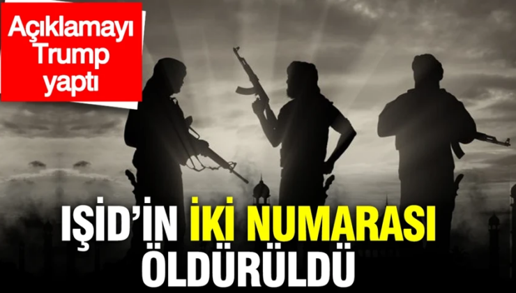 IŞİD’in iki numarası öldürüldü: Açıklamayı Trump yaptı