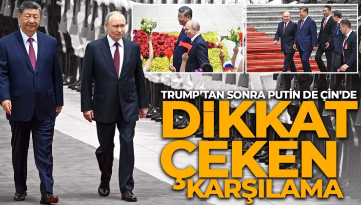 Putin, Trump’tan 1 hafta sonra Çin’de! Kritik zirve öncesi dikkat çeken detay