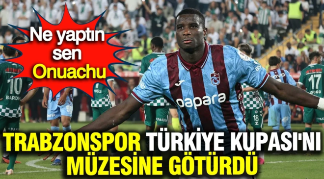 Ne yaptın sen Onuachu: Trabzonspor Türkiye Kupası’nı müzesine götürdü