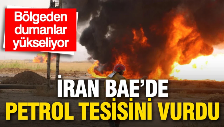 İran BAE’de petrol tesisini vurdu
