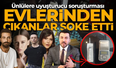 Ünlülere uyuşturucu operasyonu: Evlerinden çıkanlar şoke etti