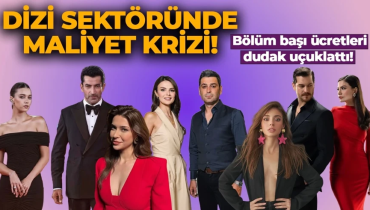 Dizi sektöründe maliyet krizi: Oyuncuların bölüm başı kazancı dudak uçuklattı