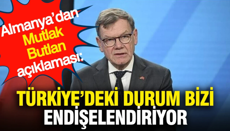 Almanya’dan Mutlak Butlan açıklaması: Türkiye’deki durum bizi endişelendiriyor