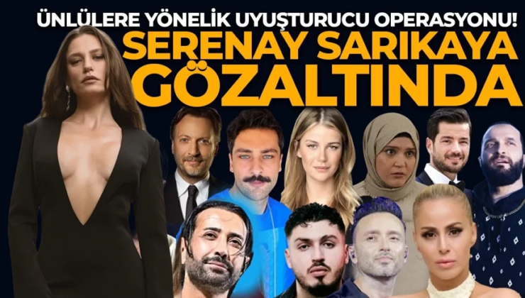 Uyuşturucu soruşturmasında yeni gelişme: Serenay Sarıkaya gözaltına alındı