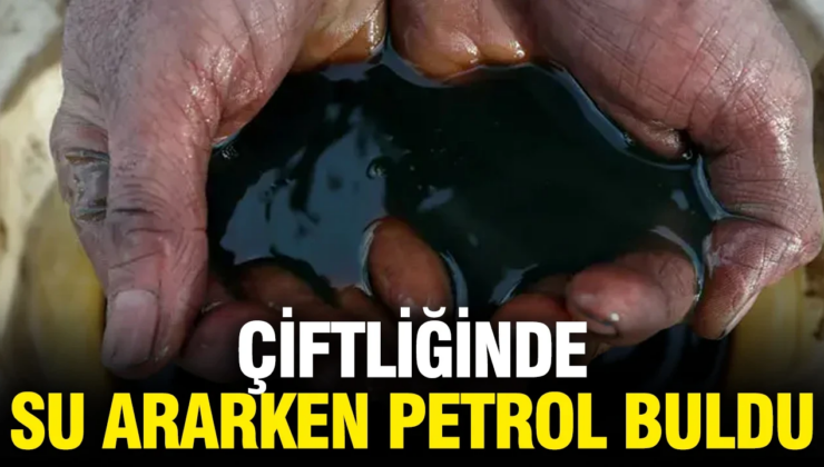 Çiftliğinde su ararken petrol buldu: Neye uğradığını şaşırdı