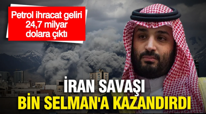 İran savaşı Suudi Veliaht Prensi Bin Selman’a kazandırdı: Suudi Arabistan’ın petrol ihracat geliri 24,7 milyar dolara çıktı