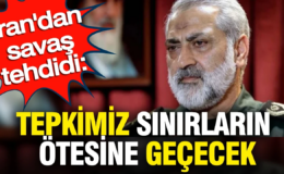 İran’dan savaş tehdidi: Tepkimiz sınırların ötesine geçecek