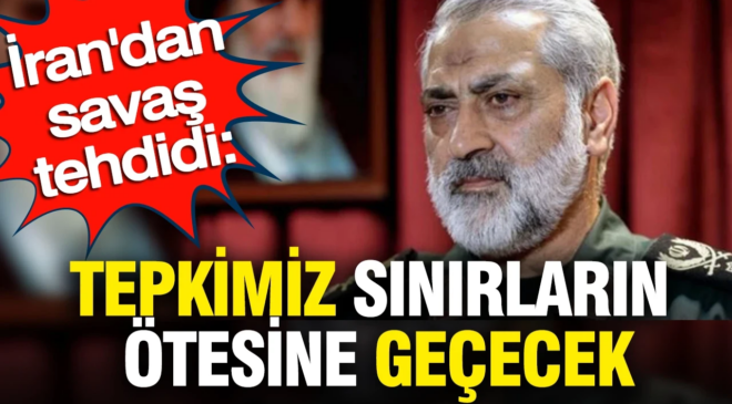 İran’dan savaş tehdidi: Tepkimiz sınırların ötesine geçecek
