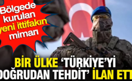 Bir ülke Türkiye doğrudan tehdit diyerek açıkladı: Bölgede kurulan yeni ittifakın mimarı