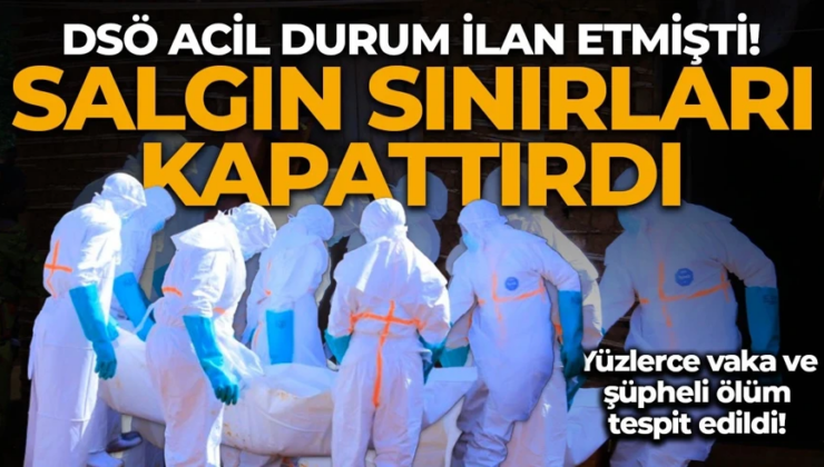 DSÖ acil durum ilan etmişti: Ebola salgını sınırları kapattırdı